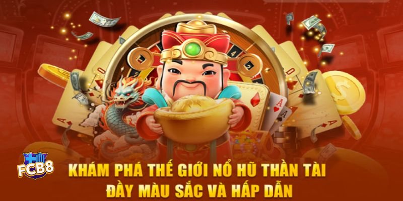 Nổ Hũ Thần Tài fcb8 - Không gian đậm màu sắc tài lộc Nổ Hũ Thần Tài fcb8 - Không gian đậm màu sắc tài lộc